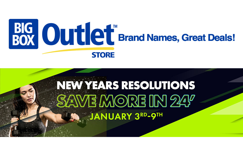 BIG BOX OUTLET STORE BRAND NAMES, GREAT DEALS!  NEW YEARS RESOLUTIONS SAVE MORE IN 24' JANUARY 3-9 SALE 