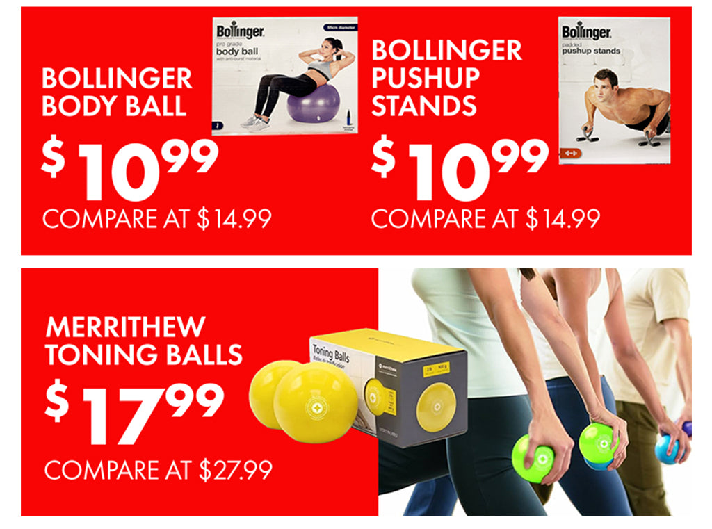 BOLLINGER BODY BALL OR PUSHUP STANDS €10.99, MERRITHEW TONING BALLS €17.99