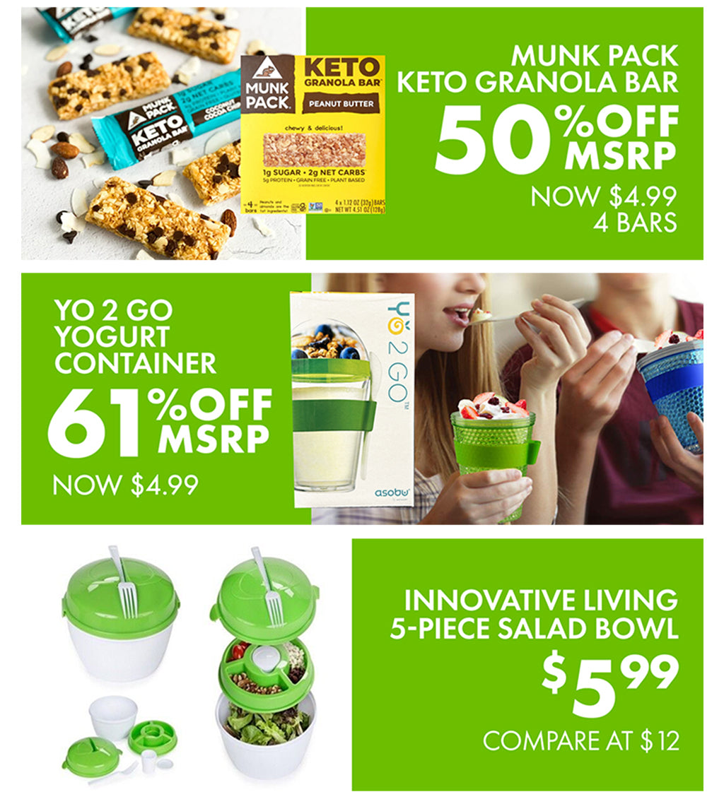 MUNK PACK KETO GRANOLA BAR 50% OFF MSRP NOW €4.99,  YO 2 GO YOGURT CONTAINER 61% OFF MSRP NOW €4.99,  INNOVATE LIVING 5-PIECE SALAD BOWL €5.99